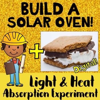 Preview of Solar Oven: Light & Heat Absorption Experiment PLUS S'more Cooker STEM- DIGITAL!