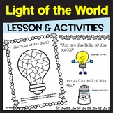 Light of the World Bible Lesson & Activities Jesus is the 