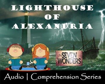 Preview of Lighthouse of Alexandria | Distance Learning | Audio & Comprehension Worksheets