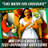 Like Water for Chocolate: 50 Multiple-Choice + Text-Depend