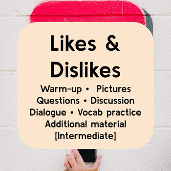 Preview of Likes & Dislikes • ESL conversation for students and adults • Upper beginner