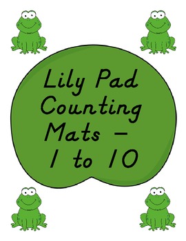Lily Pad Counting Mats 1-10 by TK Rocks | Teachers Pay Teachers