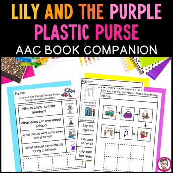 Preview of Lily + the Purple Plastic Purse Book Companion Special Education Activities AAC