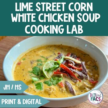 Preview of Lime Street Corn White Chicken Soup Cooking Lab | FCS Culinary Arts Food Lab