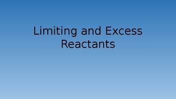 Preview of Limiting and Excess Reactants PowerPoint