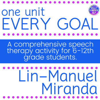 Preview of Lin-Manuel Miranda Every Goal Unit for Middle School and High School SLPs / SPED
