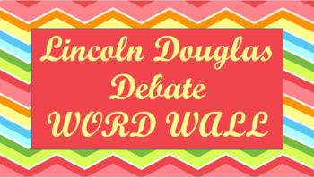 Preview of Lincoln Douglas Debate Word Wall- Chevron Template
