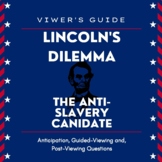 Lincoln's Dilemma The Anti-Slavery Candidate  Viewer's Guide