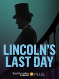 Lincoln's Last Day - Movie Guide - Smithsonian Channel - D