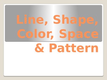 Preview of Line, Shape, Color, Space and Pattern Presentation