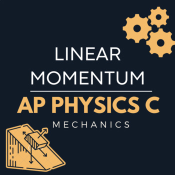 Preview of Linear Momentum - AP Physics C (Mechanics)