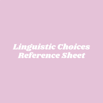 Preview of Linguistic Choices Reference Sheet
