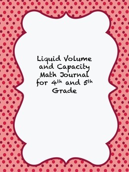 Preview of Liquid Volume and Capacity Math Journal
