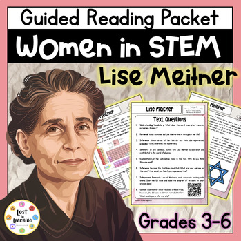 Preview of Lise Meitner || Women in STEM || Guided Reading Comprehension || Text & Qs