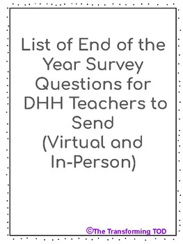 Preview of List of End of the Year Survey Questions for Teachers of the Deaf (Deaf Ed)