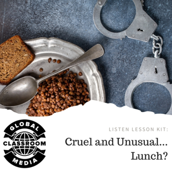 Preview of Listen Lesson Kit: Cruel and Unusual… Lunch?
