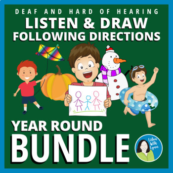 Preview of Listen and Draw Year Round Following Directions BUNDLE DHH Hearing Loss