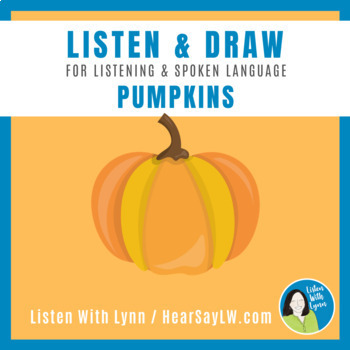 Preview of Listen and Draw Following Directions Pumpkins DHH Hearing Loss