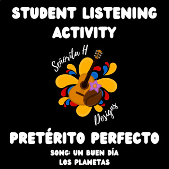Preview of Listening Activity - Pretérito Perfecto // Los Planetas - Un Buen Día