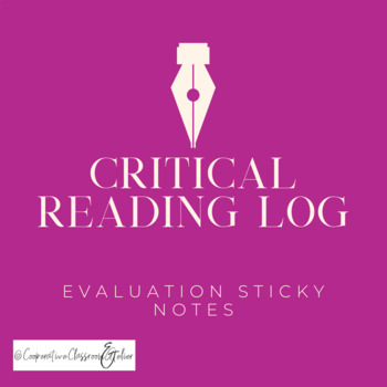 Preview of Literacy: Critical Reading Log Evaluation STICKY NOTES (*AP Appropriate)