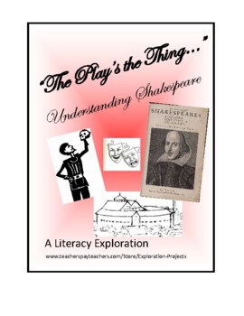 Preview of Literacy- "The Play's the Thing...": Understanding Shakespeare