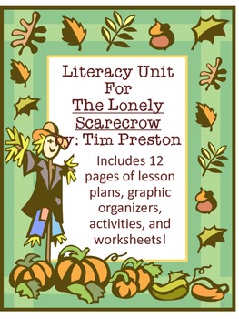 Preview of Literacy Unit on "The Lonely Scarecrow"