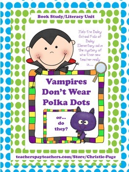 Preview of Literacy Unit/Guided Reading/Book Study: Vampires Don't Wear Polka Dots