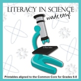 Literacy in Science Made Easy: Printables for Grades 6-8