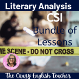 Literary Analysis Bundle of Lessons CSI Classroom Investig