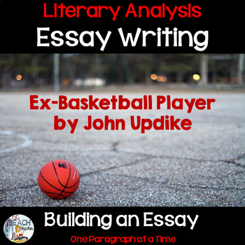 Preview of Literary Analysis Essay Writing with Ex-Basketball Player by John Updike