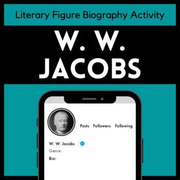 Preview of Literary Biographies: W. W. Jacobs Biography Activity, Instagram Bio, CCSS
