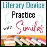 Literary Device Spotlight Practice:  Similes-- Editable fo