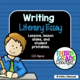 Literary Essay - Lessons, Lesson Slides and Student Printa