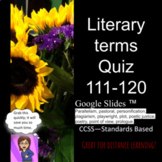 Literary Terms Quiz for 111-120 using Google Apps™ digital