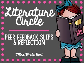 Preview of Editable Literature Circle Peer Feedback Slips and Reflection