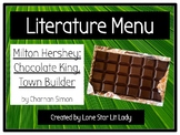 Literature Menu: Milton Hershey - Chocolate King, Town Bui