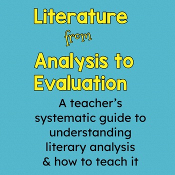 Preview of Literature from Analysis to Evaluation: A Teacher's Resource