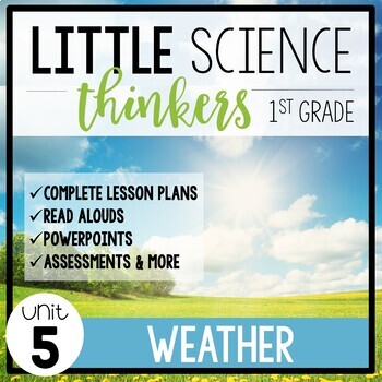 Preview of Little 1st Grade SCIENCE Thinkers {UNIT 5: Weather}