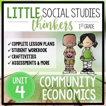 Preview of Little 1st Grade SOCIAL STUDIES Thinkers {UNIT 4: Community Economics}