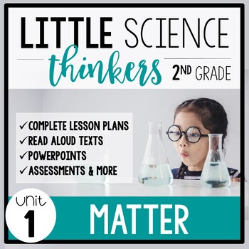Preview of Little 2nd Grade SCIENCE Thinkers {UNIT 1: Matter}