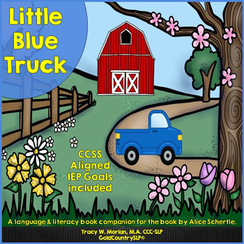 Preview of Little Blue Truck - A Book Companion CCSS-Aligned IEP Goals