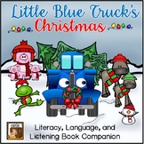 Little Blue Truck's Christmas: Literacy, Language, & Liste