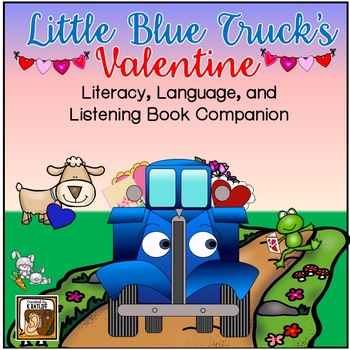 Preview of Little Blue Truck's Valentine: Literacy, Language, & Listening Book Companion