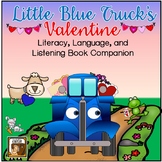 Little Blue Truck's Valentine: Literacy, Language, & Liste