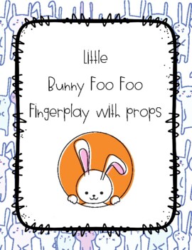 Preview of Little Bunny Foo Foo Song with Props