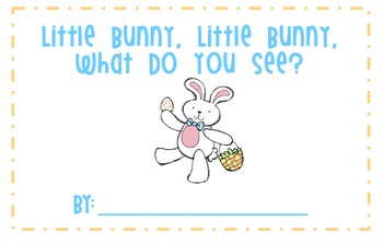 Preview of Little Bunny, Little Bunny, What Do You See?  Emergent Reader