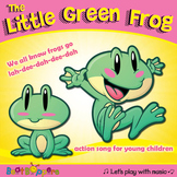 Little Green Frog - Action Song