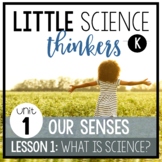 Little Kindergarten Science Thinkers: LESSON 1 - What is Science?