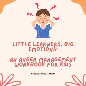 Preview of Little Learners, Big Emotions: An Anger Management Workbook