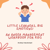 Little Learners, Big Emotions: An Anger Management Workbook